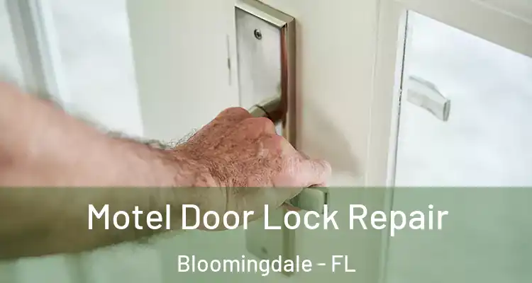  Motel Door Lock Repair Bloomingdale - FL